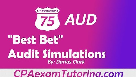 CPA Audit Exam. "Best Bet" Audit Simulations. By Darius Clark