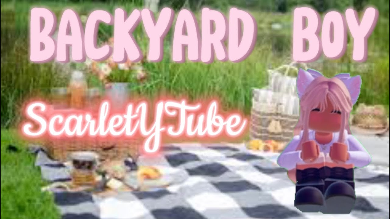 Backyard Boy *music video made bye me* CLAIRE R. ScarletYTube YouTube