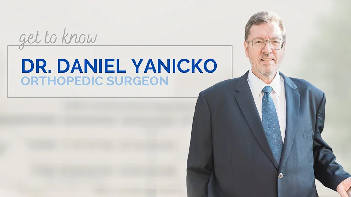 Introducing Dr. Daniel Yanicko, Orthopedic Surgeon