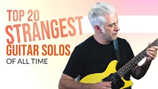 TOP 20 STRANGEST GUITAR SOLOS OF ALL TIME