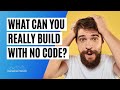 What can you build with no code platforms examples limitations