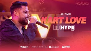 KART LOVE AO VIVO NO HYPE BAR  | METE SOM