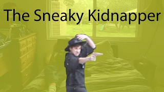 The Sneaky Kidnapper