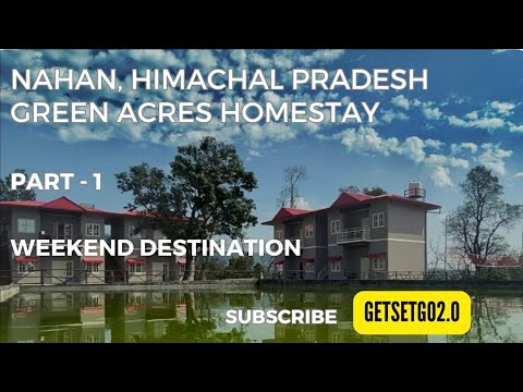 NAHAN | Himachal Pardesh | Green Acres Homestay | Weekend Trip | Offbeat Destination | GetSetGo2.0 |