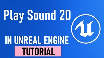 UE 5 Blueprint Tutorial – Play Sound 2D Explained (UI Audio, Music & Non-Spatial Sounds)