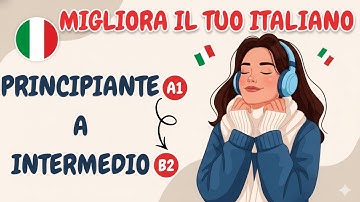 Improve Your Italian Step by Step | Your A1 to B2 Journey Map | Italian Podcast