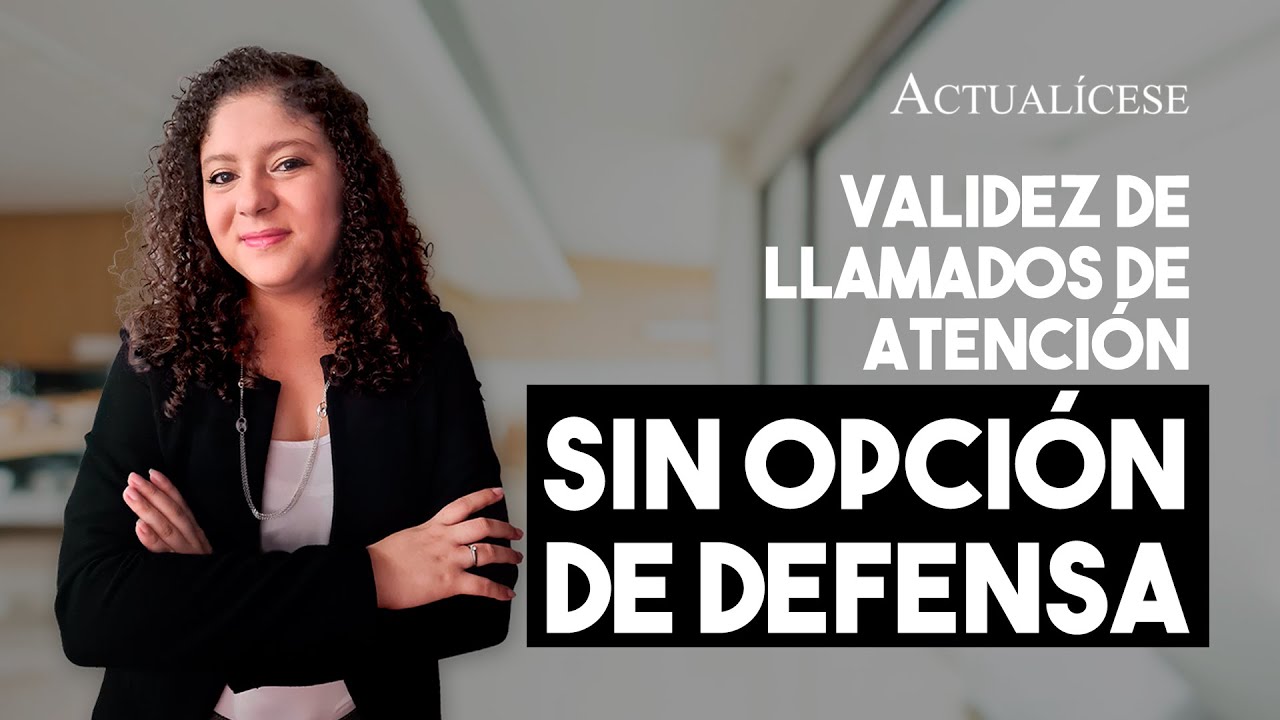 Validez de llamados de atención sin opción de defensa - YouTube