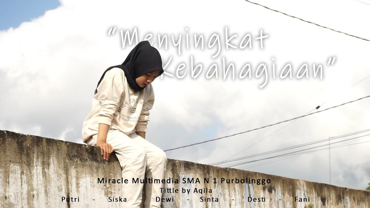 "Menyingkat kebahagiaan" a Film by Miracle Multimedia SMA N 1 Purbolinggo