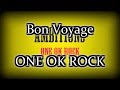ONE OK ROCK - Bon Voyage 和訳、カタカナ付き