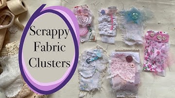 Fabric cluster embellishments, scrap busting