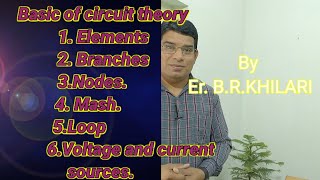 Circuit theory basic Elements,Nodes, Branches and Loops of a Circuit,Voltage  and Current sources.