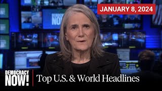 Top U.S. & World Headlines — January 8, 2024