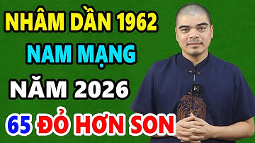 Tử Vi Tuổi Nhâm Dần 1962 Nam Mạng Năm 2026, MAY MẮN LIÊN TỤC, Lộc Phát Đầy Tay