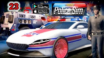 Police Sim 2022 Gameplay Walkthrough  Part  ( 23 )