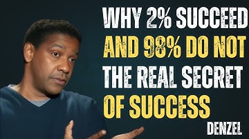 Why 2% Succeed and 98% Fail | The Real Secret of Success |DENZEL