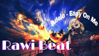 Adele - Easy On Me -  Cover Remix - Rawi Beat