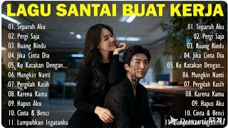 Lagu Penambah Fokus dan Mood || Musik Enak Didengar Saat Santai & Kerja 2025