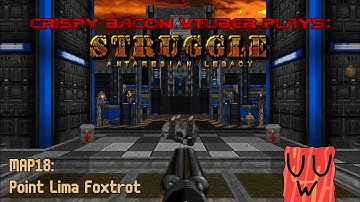 [Doom 2] Struggle: Antaresian Legacy - MAP18: Point Lima Foxtrot (Stream Playthrough)