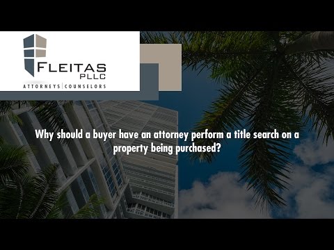 Why should a buyer have an attorney perform a title search on a property being purchased?