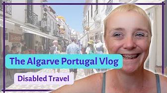 The Algarve Portugal Vlog (Disabled Travel)