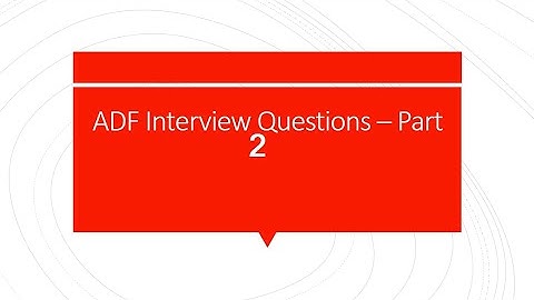 #2. Azure Data Factory Interview Questions - Part 2