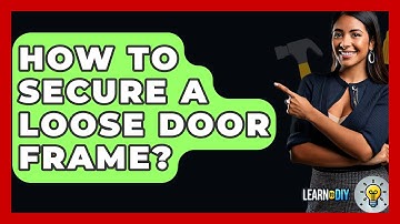How To Secure A Loose Door Frame? - LearnToDIY360.com