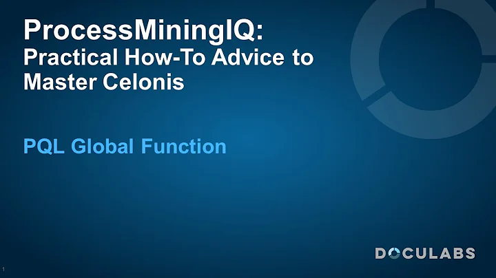 Celonis PQL Global Function  - A ProcessMiningIQ Tutorial