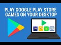 Play Google store games on your PC ! Android or IOS