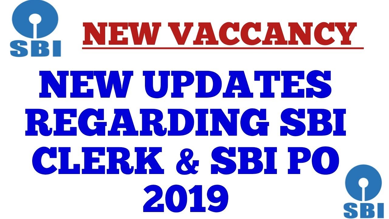 NEW UPDATES REGARDING NOTIFICATION OF SBI CLERK & SBI PO 2019
