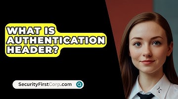 What Is Authentication Header? - SecurityFirstCorp.com