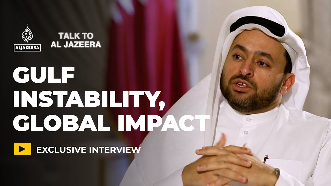 Qatar warns Gulf security is tied to global stability | Talk to Al Jazeera
