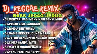 Viral Dj Reggae Remix  Bass Jedag Jedug 