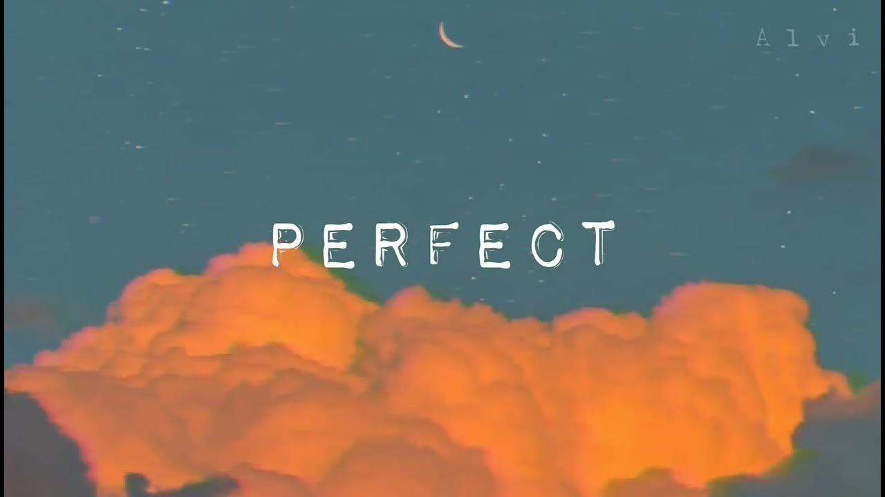 Ed Sheeran - Perfect (Slowed+Reverb) Yourtumblrguy #perfect Ed Sheeran - Perfect (Slowed+Reverb) Yourtumblrguy #perfect