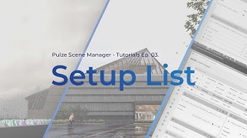 Pulze | Scene Manager Tutorial Ep. 03. - Setup List