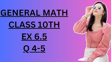 Ex 6.5 | Question 4-5 | General math class 10 | Arts math class 10th ex 6.5 | #artsmath #ex6.5