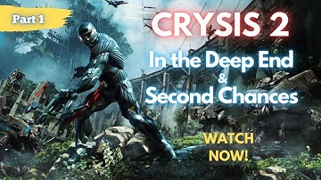 Crysis 2 | In the Deep End & Second Chances | Walkthrough 1