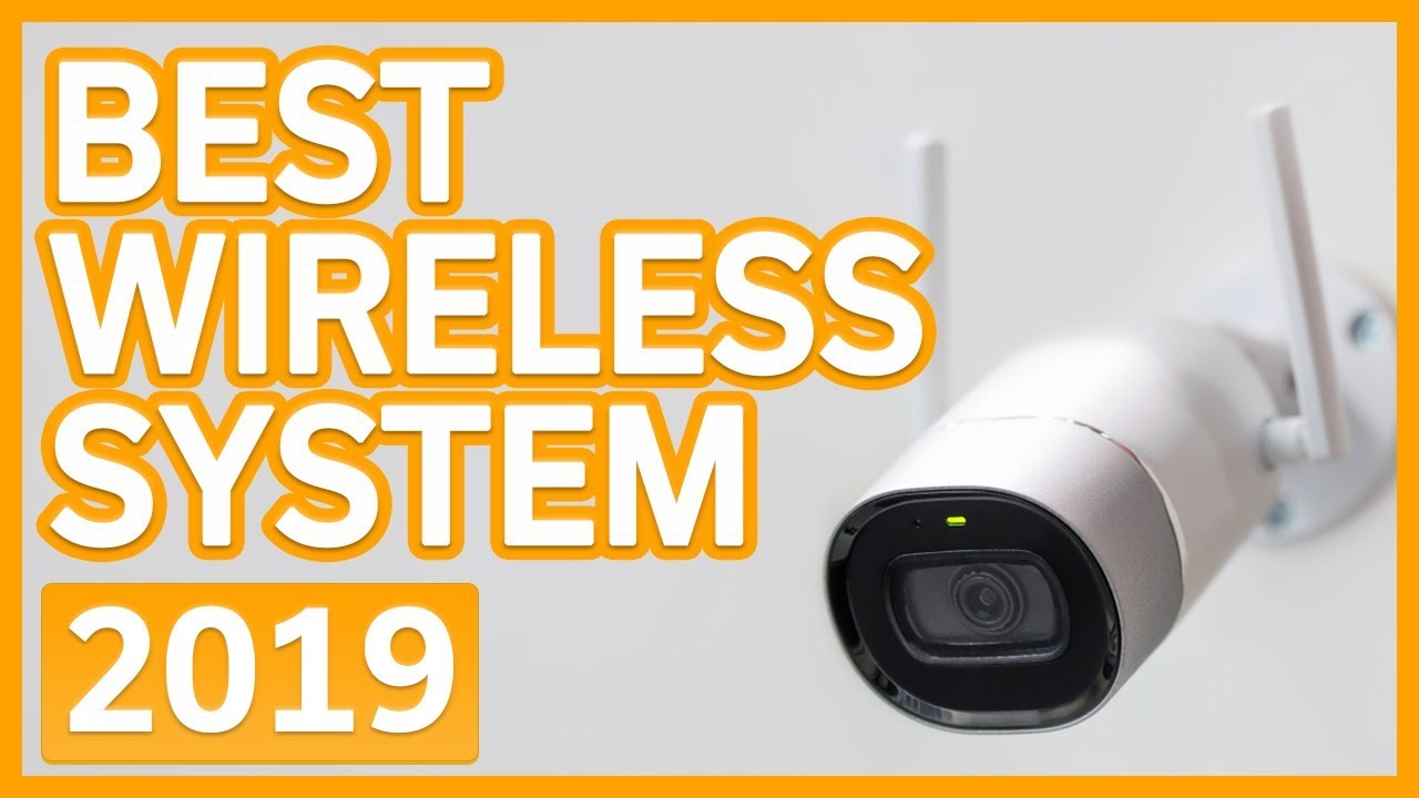 Wireless Security Camera System: Best Wireless Security Camera Systems 2019 - TOP 8