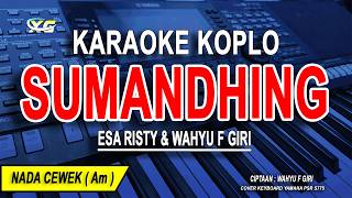 SUMANDHING - Karaoke Koplo Nada Wanita (  Esa Risty ft. Wahyu F Giri  )