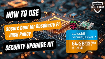 Secure boot a Raspberry PI - HASH Policy | Security Upgrade Kit | Swissbit