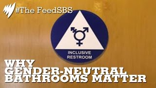 Why gender neutral bathrooms matter I The Feed