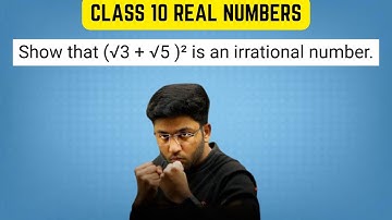 Show that (√3 + √5 )² is an irrational number.
