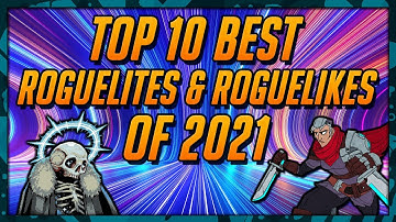 Top 10 Best Roguelikes of 2021