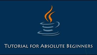 Java Tutorial for Absolute Beginners - Full Course