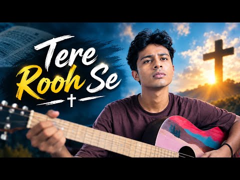 Find Peace in God's Presence | Tere Rooh Se (Acoustic)