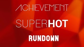 Superhot - Achievement Rundown