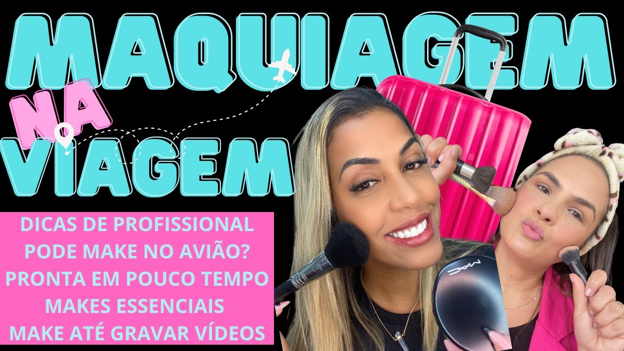 MAQUIAGEM NA VIAGEM - PODE LEVAR MAQUIAGEM NO AVIÃO? - ATUALIZADO 2023 ...