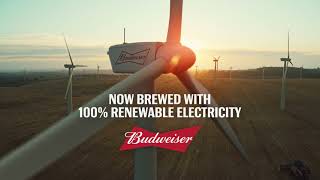Change is in the air | Every Budweiser is now brewed with 100% renewable electricity