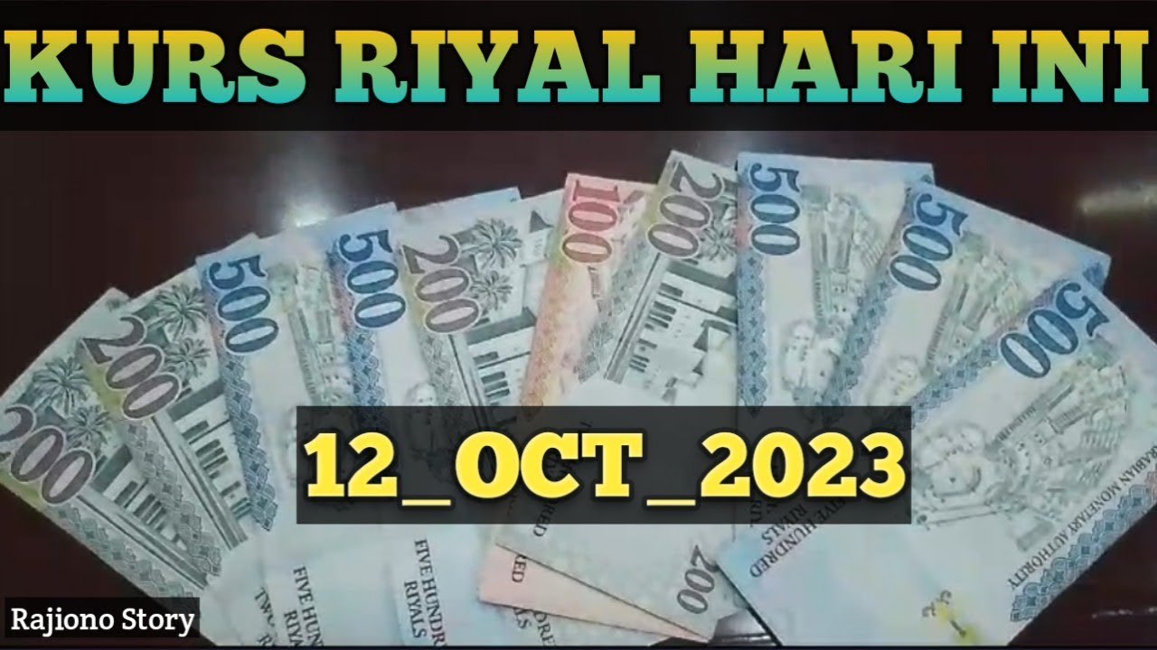 KURS RIYAL HARI INI 12 10 2023 YouTube kurs-riyal-hari-ini-12-10-2023-youtube
