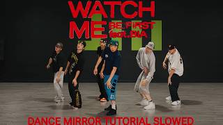 BE:FIRST / WATCH ME feat. BIA|Dance Mirror Tutorial Slowed