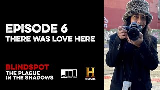 There Was Love Here | Blindspot: The Plague in the Shadows Ep 6 | Podcast